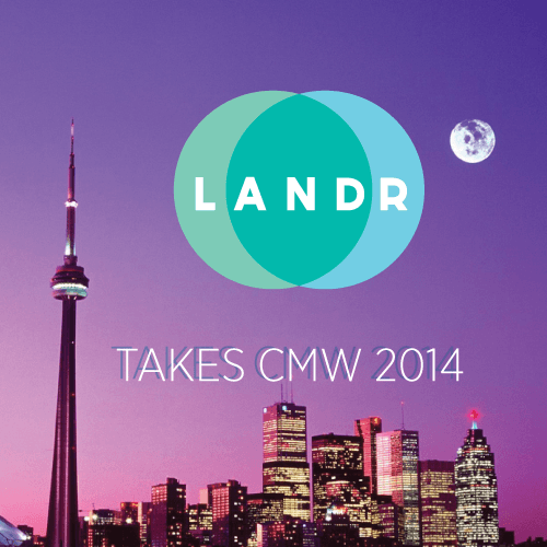 CMW Music Festival 2014: LANDR Forecast