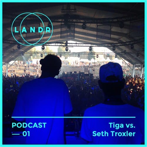 Tiga and Seth Troxler Inaugurate LANDR Podcast