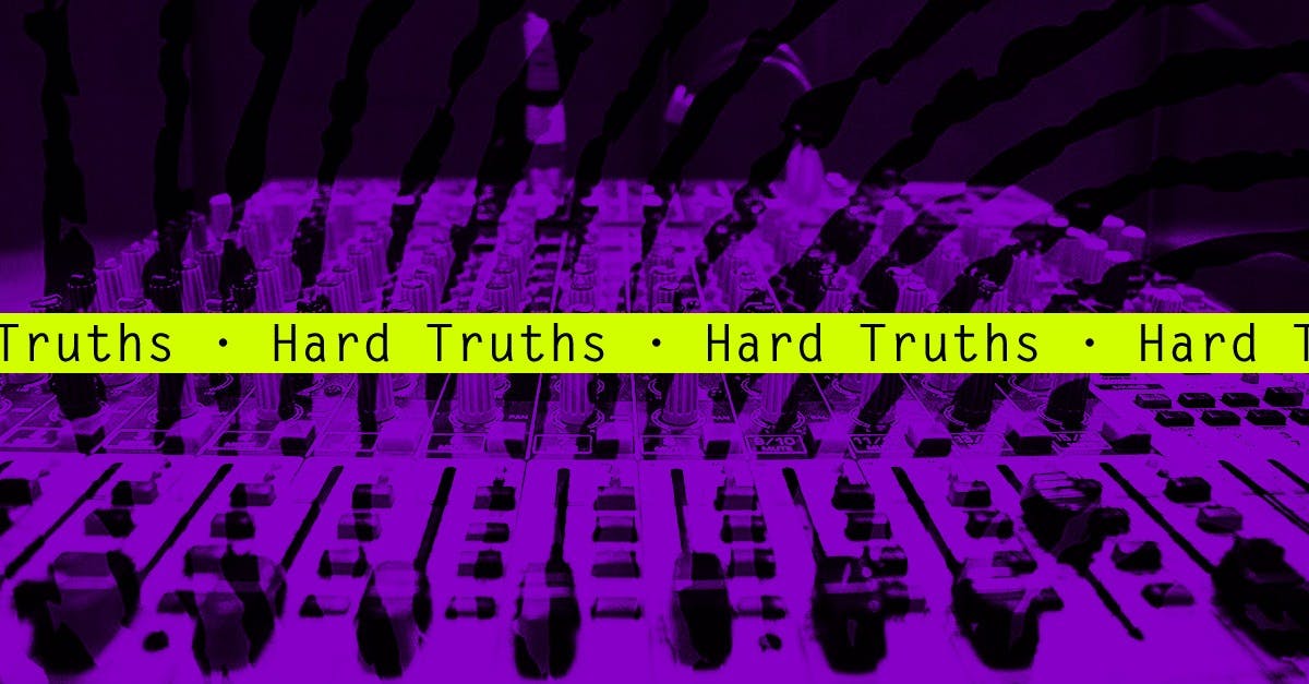 Hard Truths: The Only Way to Get Better at Mixing Is Practice