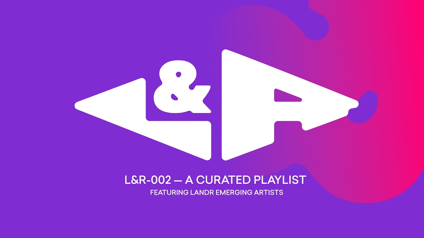 L&#038;R: A Curated Spotify Playlist Featuring LANDR Artists
