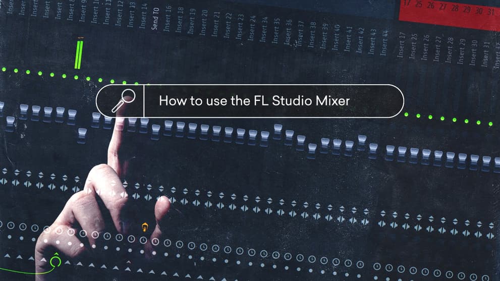 How to Use the FL Studio Mixer to Start Producing | LANDR Blog